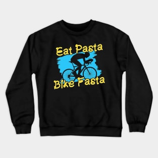 Eat Pasta Bike Fasta Crewneck Sweatshirt